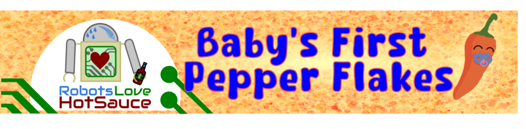 2023 Baby's First Pepper Flakes Logo